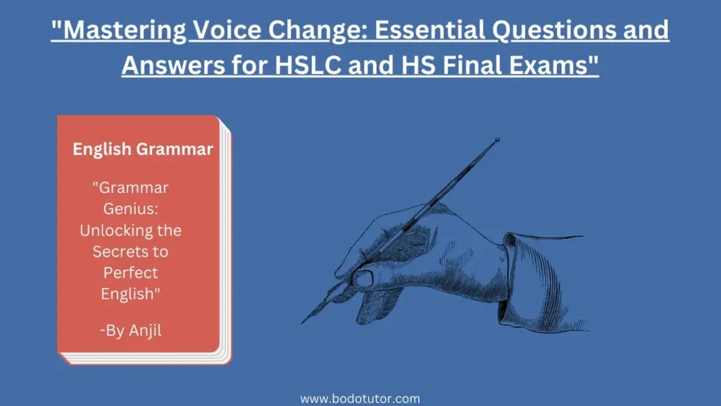 “Mastering Voice Change: Essential Questions and Answers for HSLC and HS Final Exams”