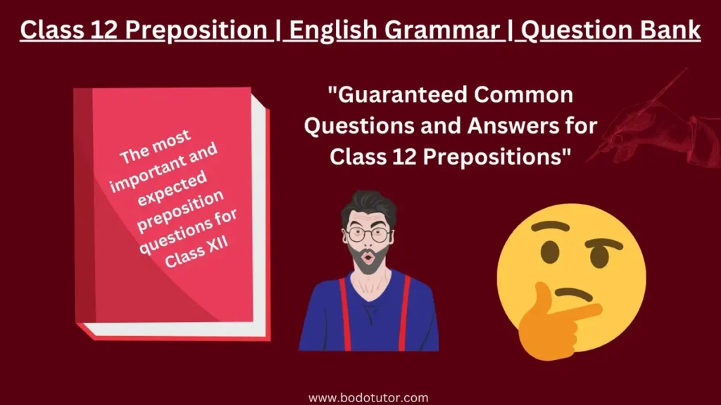 Class 12 Preposition | English Grammar | Question Bank 2024