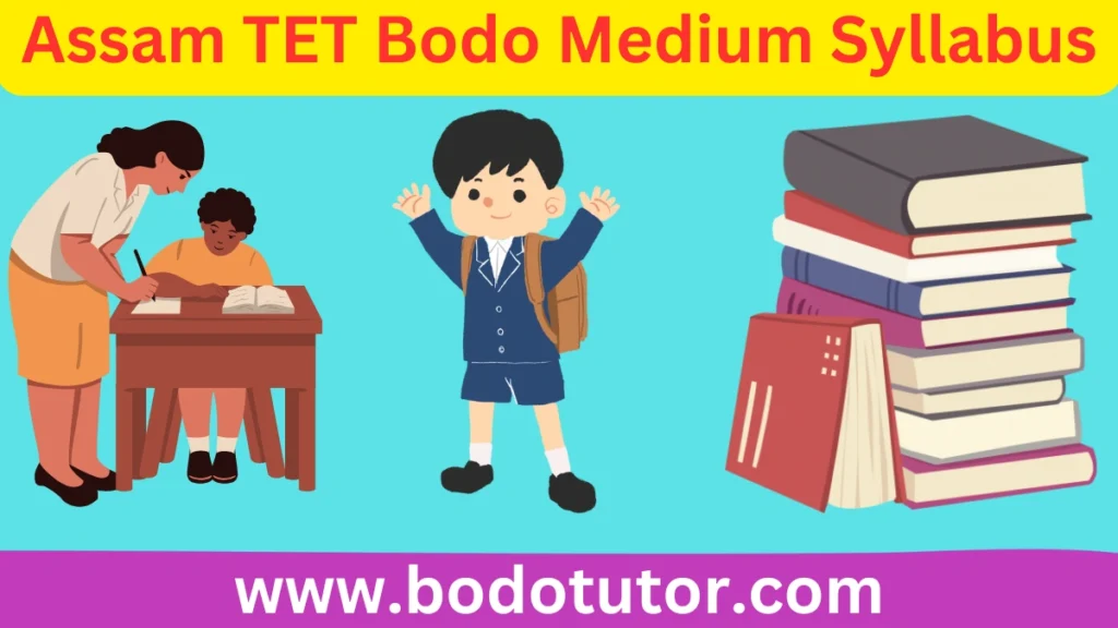 Assam TET Bodo Medium Syllabus