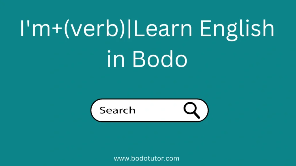 I'm+(verb)|Learn English in Bodo