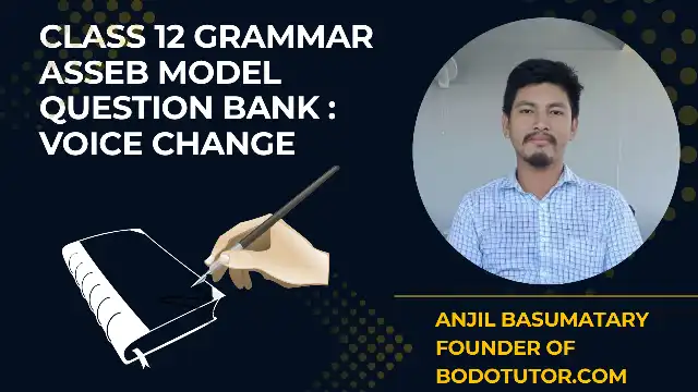 Class 12 Grammar Asseb Model Question Bank 2025: Voice Change