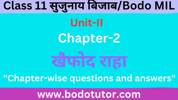 Unit II Chapter 2 : Bodo MIL Class 11 Solutions