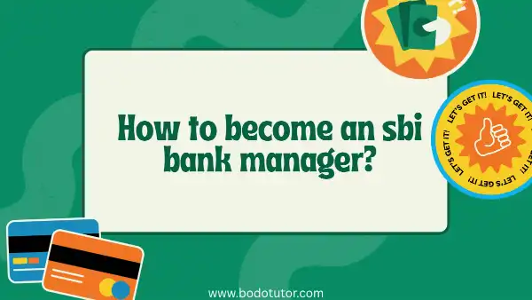 HOW TO BECOME AN SBI BANK MANAGER?