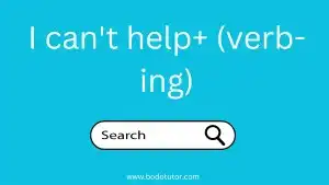 I can't help + (verb-ing)|English to Bodo Sentences